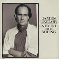 JAMES_TAYLOR_NEVER2BDIE2BYOUNG-83266.jpg